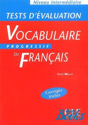 The book "Vocabulaire progressif du francais Niveau Intermediaire Tests devaluation" - Claire Miquel