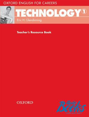 The book "Oxford English for Careers: Technology 1 Teachers Resource Book (  )" - Eric Glendinning