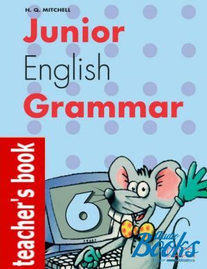 The book "Junior English Grammar 6 Teachers Book" - Mitchell H. Q.