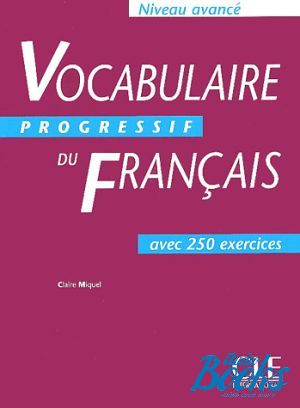  "Vocabulaire progressif du francais Niveau Avance Livre" - Claire Miquel