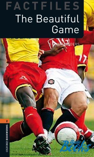 The book "Oxford Bookworms Collection Factfiles 2: The Beautiful Game" - Flinders Steve