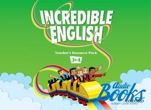 The book "Incredible English 3 and 4: Teachers Toolkit" -  