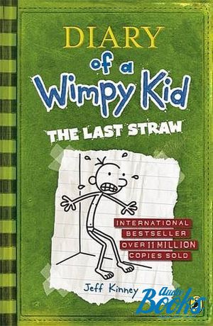 The book "Diary of a Wimpy Kid: The Last Straw" -  