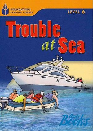  "Foundation Readers: level 6.5 Trouble at Sea" -  