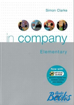 Book + cd "In Company Elementary Students Book with CD" - Simon Clarke