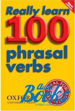 Oxford University Press - Really Learn New 100 Phrasal Verbs ()