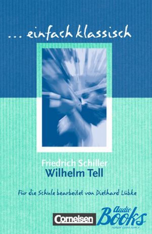 The book "Einfach klassisch. Wilhelm Tell" -  