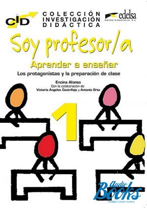 The book "Coleccion De Investigacion Didactica: Soy Profesor 1 PP Aprender a ensenar" - Encina Alonso