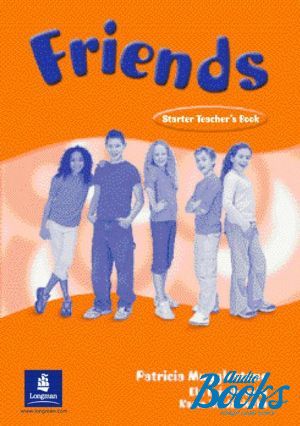 The book "Friends Starter Teacher´s Book (  )" - Carol Skinner, Mariola Bogucka, Liz Kilbey