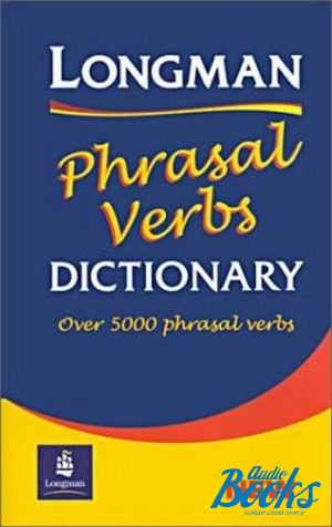 The book "Longman Phrasal Verbs Dictionary Cased" - Andrew Taylor