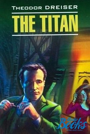 книга "The Titan" - Теодор Драйзер