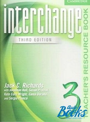 The book "Interchange 3 Teachers Resource Book, 3-rd edition (  )" - Jack C. Richards, Jonathan Hull, Susan Proctor