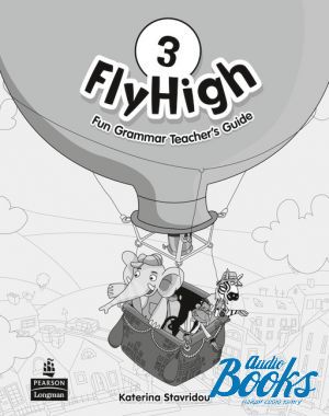 Book + cd "Fly High 3 Fun Grammar Teacher´s Guide Book ()" - Katherina Stavridou