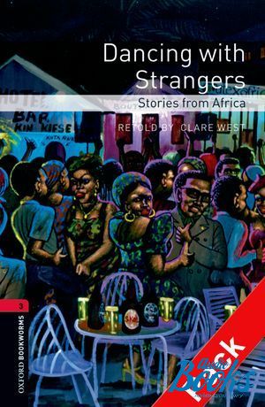  +  "Oxford Bookworms Library 3E Level 3: Dancing with Strangers - Stories from Africa Audio CD Pack" - Claire West