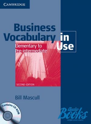Book + cd "Business Vocabulary in Use: Elementary to Pre-intermediate 2 Edition Book with answers" - Bill Mascull