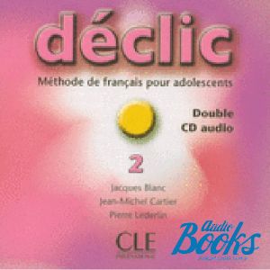  "Declic 2 CD audio pour la classe"