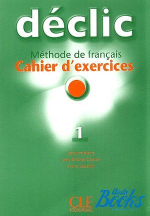  +  "Declic 1 Cahier d`exercices+ audio CD" - Jacques Blanc