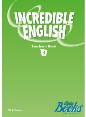 The book "Incredible English 3 Teachers Book" - Beare Nick