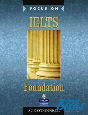  +  "Focus on IELTS Foundation Coursebook with CD-ROM" - Sue O