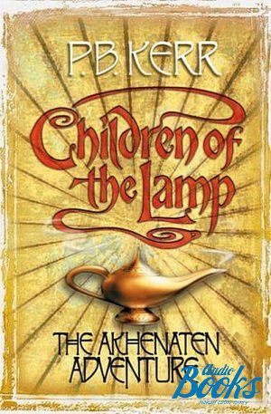 The book "Children of the lamp: The Akhenaten adventure" - Philip Kerr