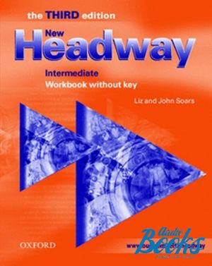 The book "New Headway Intermediate 3rd edition: Workbook without Key ( / )" - Liz Soars