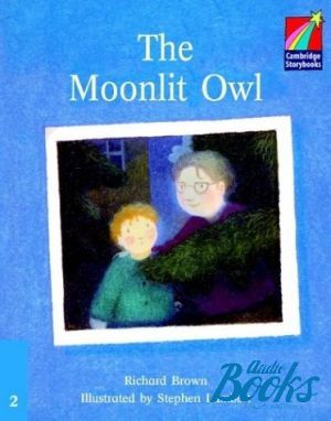 The book "Cambridge StoryBook 2 The Moonlit Owl" - Richard Brown