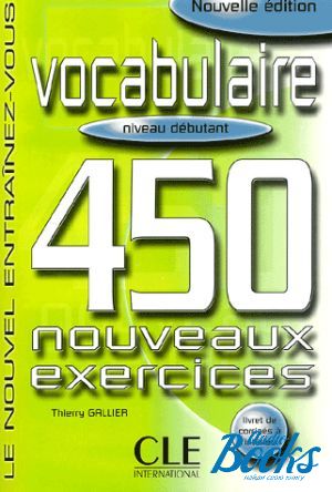 The book "450 nouveaux exercices Vocabulaire Debutant Livre+corriges" - Thierry Gallier