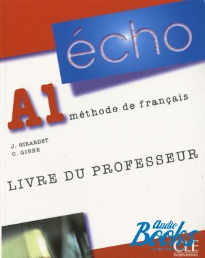 The book "Echo A1 Livre Professeur" - Jacky Girardet