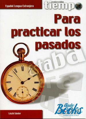 The book "Tiempo...Para practicar Los pasados Libro" -  . 