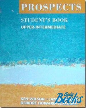 The book "Prospects upper- interm. Students Book" - Ken Wilson