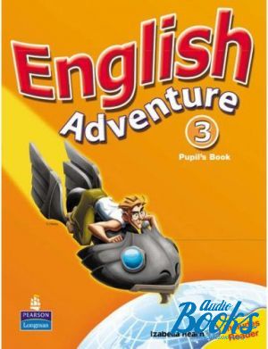 The book "English Adventure 3 Pupil´s Book and Reader" - Izabella Hearn