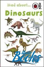  "Mad About: Dinosaurs" -  