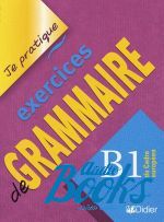   - Je partique - exercices de grammaire B1 Cahier ()