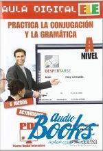 книга "Practica La Conjugacion y la Gramatica nivel A Aula Digital" - Аа. Вв.