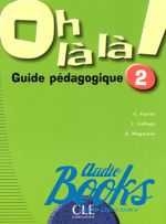  "Oh La La! 2 Guide pedagogique" - C. Favret