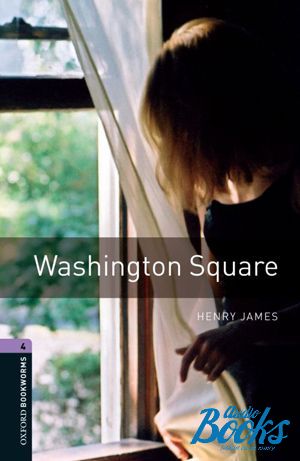 The book "Oxford Bookworms Library 3E Level 4: Washington Square" - Henry James