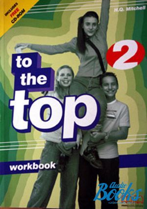 Book + cd "To the Top 2 WorkBook (includes CD-ROM)" - Mitchell H. Q.