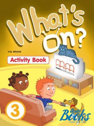 The book "What´s on 3 Activity Book" - Mitchell H. Q.