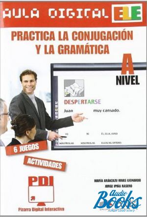 The book "Practica La Conjugacion y la Gramatica nivel A Aula Digital" - . .