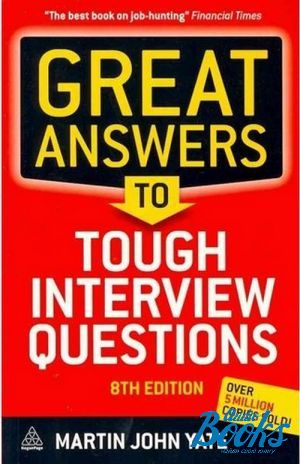 The book "Great Answers to Tough Interview Questions" -   