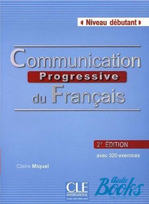 Book + cd "Communication Progressive du francais Debut, 2 Edition" - Claire Miquel