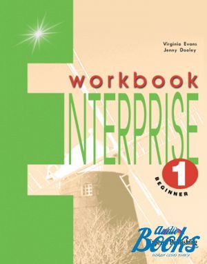 The book "Enterprise 1, Beginner level (Workbook)" - Virginia Evans