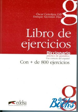 The book "Diccionario practico de gramatica Libro de ejercicios" - Oscar Cerrolaza Gili
