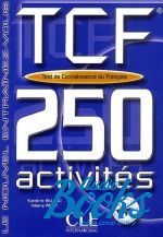  - TCF 250 activities Test de Connaissance du francais ()