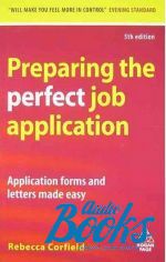   - Preparing the Perfect Job Application Application Forms and Letters Made Easy ()