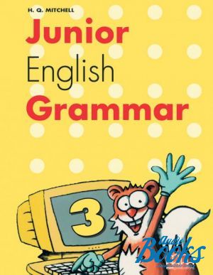 The book "Junior English Grammar 3 Students Book" - Mitchell H. Q.