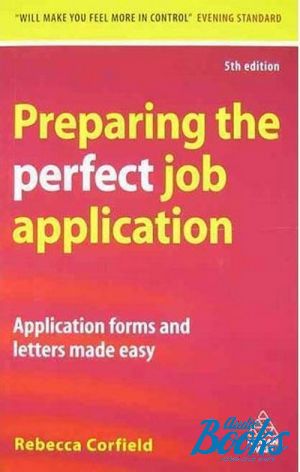 The book "Preparing the Perfect Job Application Application Forms and Letters Made Easy" -  