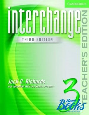  "Interchange 3 Teachers Book, 3-rd edition (  )" - Jack C. Richards, Jonathan Hull, Susan Proctor