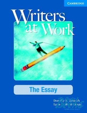 The book "Writers at Work: The Essay Students Book" - Dorothy Zemach, Lynn Stafford-Yilmaz