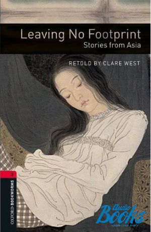  "Oxford Bookworms Library 3E Level 3: Leaving No Footprint: Stories Asia Pack" - Clare West